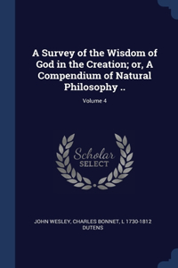 Survey of the Wisdom of God in the Creation; or, A Compendium of Natural Philosophy ..; Volume 4