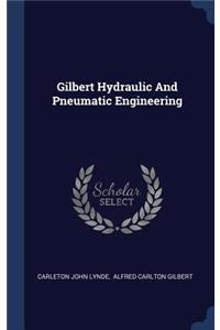 Gilbert Hydraulic And Pneumatic Engineering