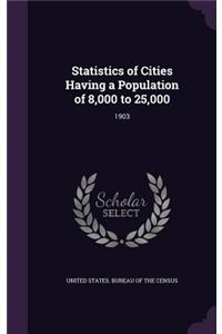 Statistics of Cities Having a Population of 8,000 to 25,000