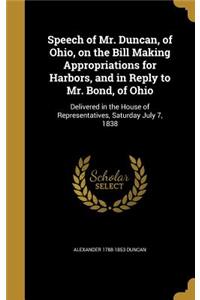 Speech of Mr. Duncan, of Ohio, on the Bill Making Appropriations for Harbors, and in Reply to Mr. Bond, of Ohio