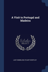 Visit to Portugal and Madeira