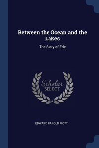 Between the Ocean and the Lakes