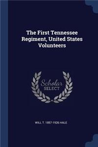 The First Tennessee Regiment, United States Volunteers