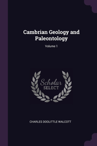 Cambrian Geology and Paleontology; Volume 1