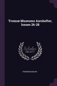 Tromsø Museums Aarshefter, Issues 26-28