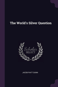 The World's Silver Question