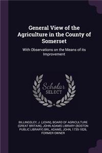 General View of the Agriculture in the County of Somerset