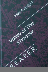 Valley of the Shadow R.E.A.P.E.R.