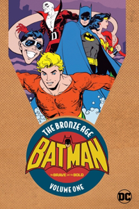 Batman: The Brave & the Bold: The Bronze Age Vol. 1