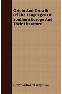 Origin And Growth Of The Languages Of Southern Europe And Their Literature