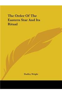 The Order Of The Eastern Star And Its Ritual