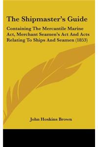 The Shipmaster's Guide