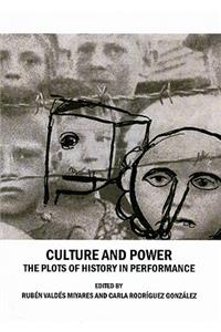 Culture and Power: The Plots of History in Performance