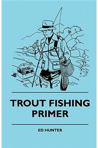 Trout Fishing Primer