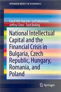 National Intellectual Capital and the Financial Crisis in Bulgaria, Czech Republic, Hungary, Romania, and Poland