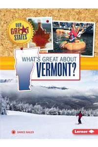 What's Great about Vermont?