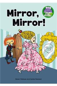 Mirror, Mirror!