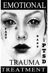 FAST & EASY Emotional TRAUMA & PTSD Treatment