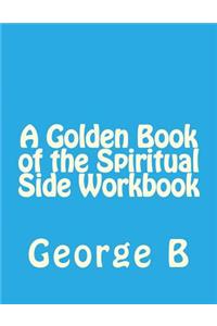 Golden Book of the Spiritual Side Workbook
