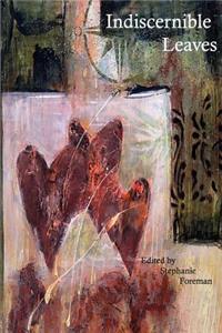 Indiscernible Leaves: A collection of short essays