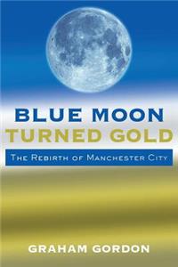 Blue Moon Turned Gold