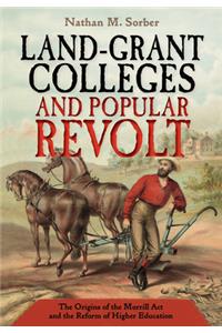 Land-Grant Colleges and Popular Revolt