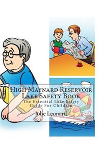 High Maynard Reservoir Lake Safety Book: The Essential Lake Safety Guide For Children
