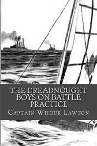 Dreadnought Boys On Battle Practice
