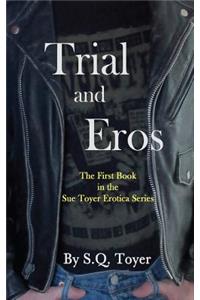 Trial and Eros