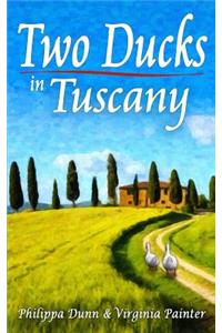 Two Ducks in Tuscany
