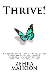 Thrive: Free Yourself from Worry, Anger and Other Negative Emotions