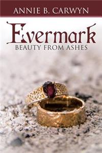 Evermark: Beauty from Ashes