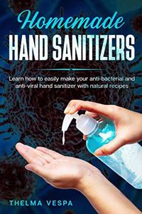 Homemade Hand Sanitizers