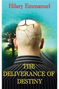 The Deliverance of Destiny