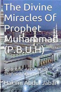 The Divine Miracles Of Prophet Muhammad (P.B.U.H.)