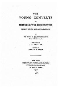 Young Converts, Or, Memoirs of the Three Sisters, Debbie, Helen and Anna Barlow