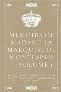 Memoirs of Madame la Marquise de Montespan - Volume 1