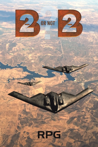 B-2 Or Not B-2?