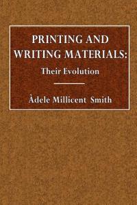 Printing and Writing Materials: Their Evolution