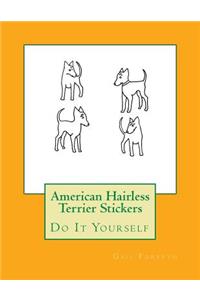 American Hairless Terrier Stickers: Do It Yourself