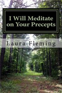 I Will Meditate on Your Precepts