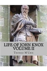 Life of John Knox Volume II