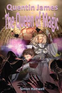 Quentin James and the Queen of Magic: The Prince of Light Book Three