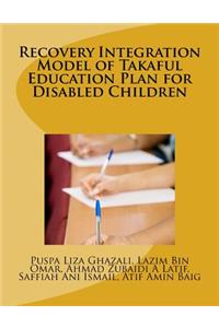 Recovery Integration Model of Takaful Education Plan for Disabled Children
