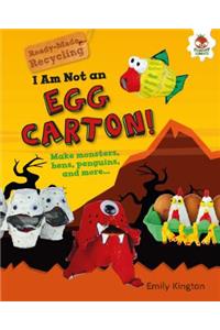 I Am Not an Egg Carton!