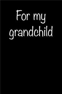 For My Grandchild