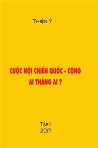 Cuoc Noi Chien Quoc -Cong, AI Thang AI ? Tap I