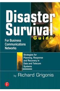 Disaster Survival Guide for Business Communications Networks