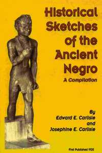 Historical Sketches of the Ancient Negro