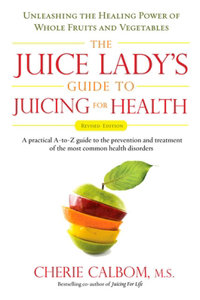 Juice Lady's Guide to Juicing for Health